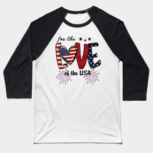 For The Love Of The USA Patriotic Design Baseball T-Shirt